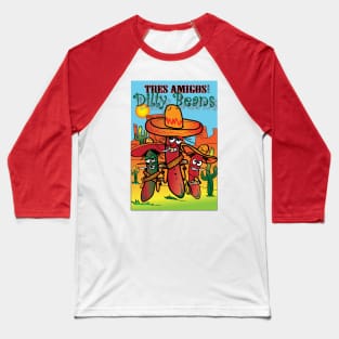 Tres Amigos Dilly Beans Baseball T-Shirt